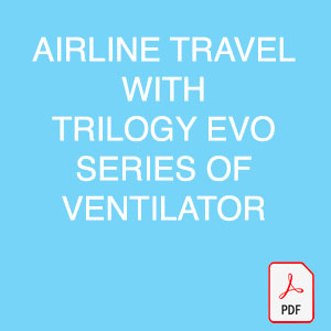 Airline Travel with Trilogy Evo Series of Ventilator